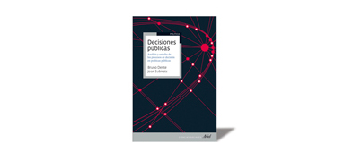 Decisiones públicas: Análisis y estudio de los procesos de decisión en políticas públicas