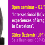 Open Seminar “Intersectional (In)visibility: experiences of irregular migrants in Barcelona”