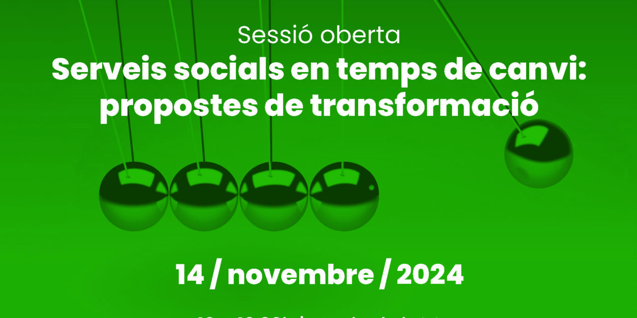 Serveis socials en temps de canvi: propostes de transformació