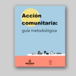 Acción comunitaria: guía metodológica
