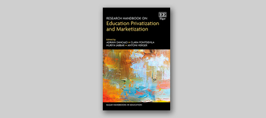 Research Handbook on Education Privatization and Marketization
